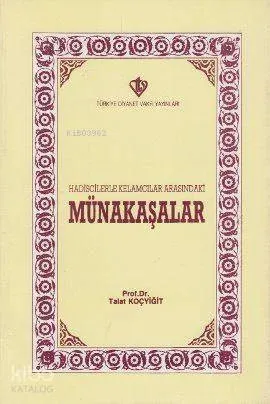 Hadisçilerle Kelamcılar Arasındaki Münakaşalar