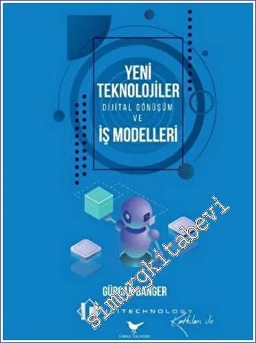Yeni Teknolojiler, Dijital Dönüşüm ve İş Modelleri -         2023