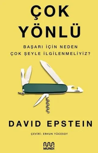 Çok Yönlü; Başarı İçin Neden Çok Şeyle İlgilenmeliyiz?