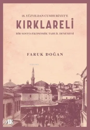18.Yüzyılda Cumhuriyete Kırklareli (Bir Sosyo-ekonomik Tahlil Denemesi)