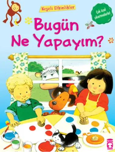 Bugün Ne Yapayım? - Neşeli Etkinlikler (Fleksi Cilt)