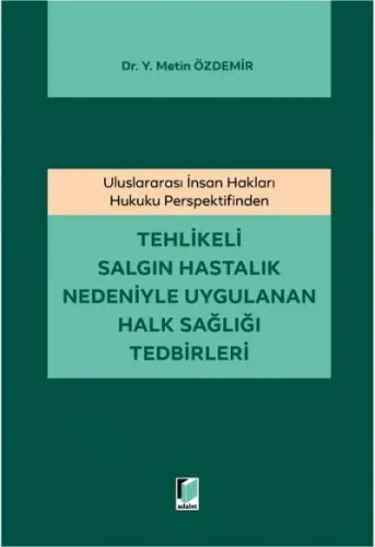 Tehlikeli Salgın Hastalık Nedeniyle Uygulanan Halk Sağlığı Tedbirleri