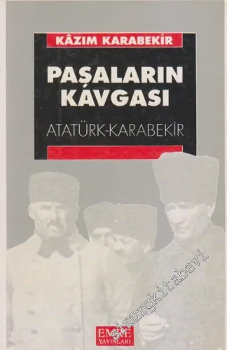 Paşaların Kavgası: Atatürk - Karabekir -
