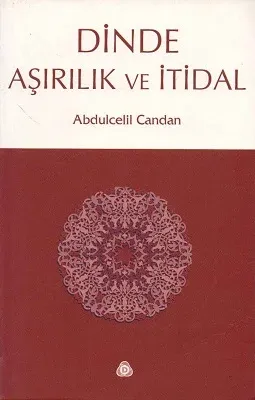 Dinde Aşırılık ve İtidal