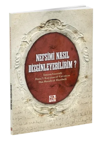 Nefsimi Nasıl Dizginleyebilirim?