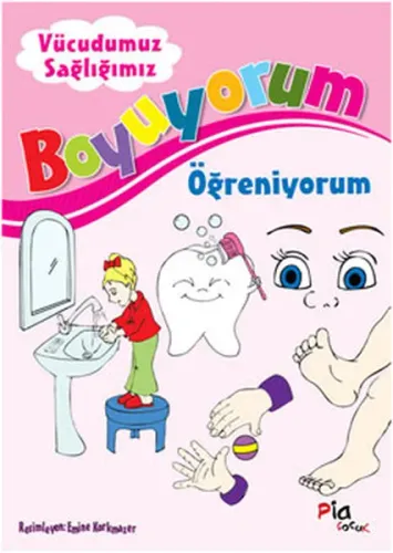 Boyuyorum Öğreniyorum - Vücudumuz Sağlığımız Defne Aruoba Akpınar Boyuyorum Öğreniyorum - Vücudumuz Sağlığımız Defne Aruoba Akpınar