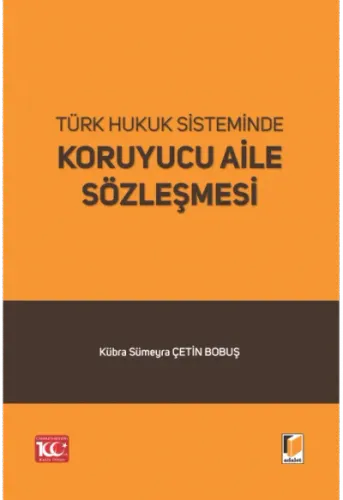 Türk Hukuk Sisteminde Koruyucu Aile Sözleşmesi
