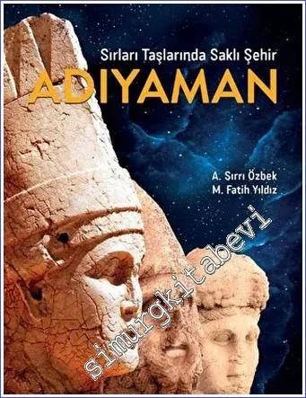 Sırları Taşlarında Saklı Şehir Adıyaman -