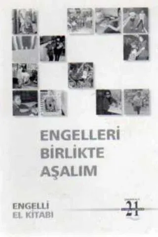 Engelleri Birlikte Aşalım / Engelli El Kitabı