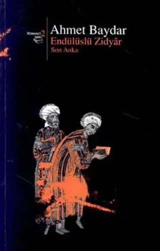Endülüslü Zidyar; Son Anka