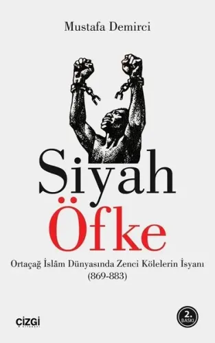Siyah Öfke; Ortaçağ İslam Dünyasında Zenci Kölelerin İsyanı
