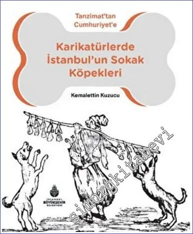 Karikatürlerde İstanbul'un Sokak Köpekleri CİLTLİ -         2022