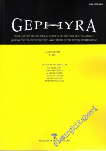 Gephyra Doğu Akdeniz Bölgesi Eskiçağ Tarihi ve Kültürlerini Araştırma Dergisi = Gephyra: A Journal for the Ancient History and Cultures of the Eastern Mediterranean 8 / 2011 - Sayı: 8       2011