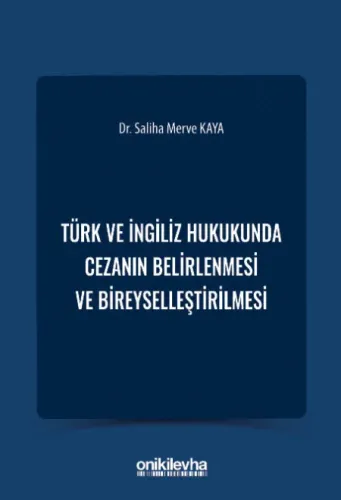 Türk ve İngiliz Hukukunda Cezanın Belirlenmesi ve Bireyselleştirilmesi