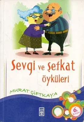 Sevgi ve Şefkat Öyküleri