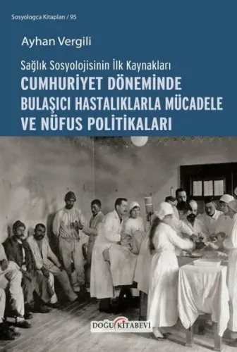 Cumhuriyet Döneminde Bulaşıcı Hastalıklarla Mücadele Ve Nüfus Politikaları