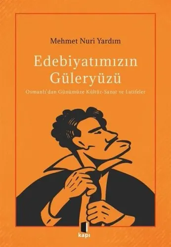 Edebiyatımızın Güleryüzü;Osmanlı’dan Günümüze Kültür-Sanat ve Latifeler