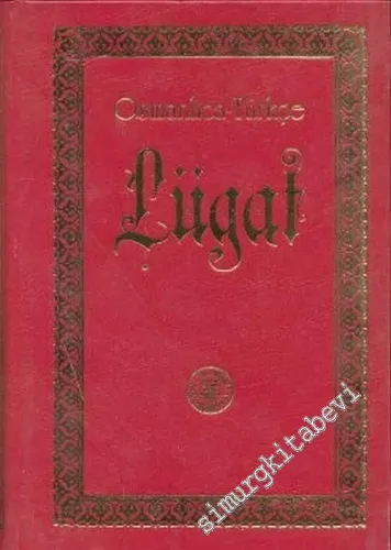 Osmanlıca - Türkçe Lügat -