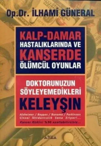 Kalp-Damar Hastalıklarında ve Kanserde Ölümcül Oyunlar