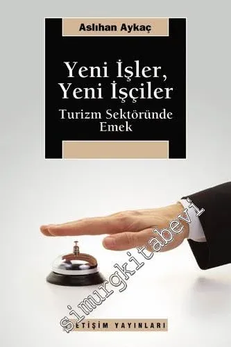 Yeni İşler, Yeni İşçiler: Turizm Sektöründe Emek -