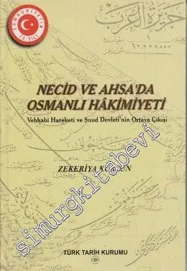 Necid ve Ahsa'da Osmanlı Hakimiyeti - Vehhabi Hareketi ve Suud Devleti'nin Ortaya Çıkışı (1800-1914) -        1998