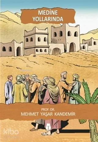 Medine Yollarında Mehmet Yaşar Kandemir
