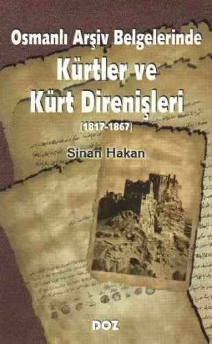 Osmanlı Arşiv Belgelerinde| Kürtler ve Kürt Direnişleri