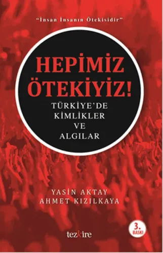 Hepimiz Ötekiyiz; Türkiye'de Kimlikler ve Algılar