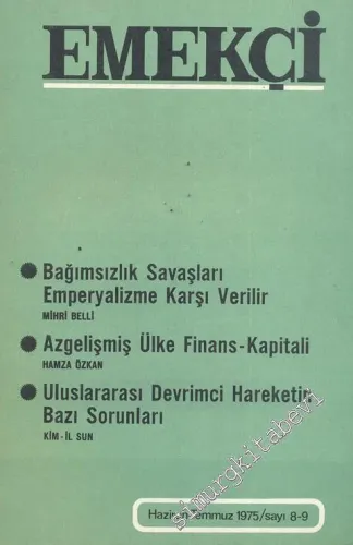 Sosyalizm Yolunda Tam Bağımsız Ve Gerçekten Demokratik Türkiye İçin Emekçi Dergisi - Sayı: 8 - 9      Haziran - Temmuz
