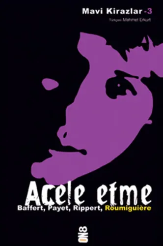 Acele Etme; Mavi Kirazlar 3