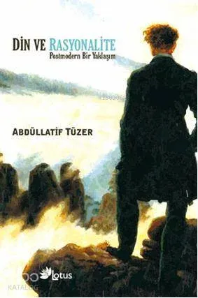 Din ve Rasyonalite; Postmodern Bir Yaklaşım