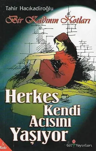 Bir Kadının Notları Herkes Kendi Acısını Yaşıyor
