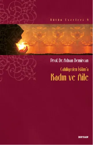 Cahiliyeden İslâm'a Kadın ve Aile