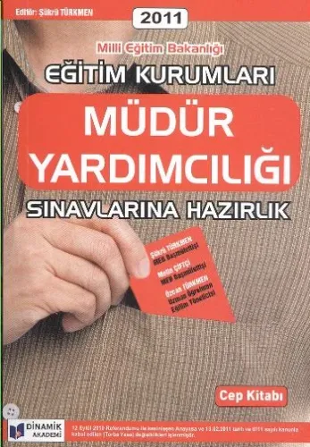 Dinamik MEB Eğitim Kurumları Müdür Yardımcılığı Sınavına Hazırlık Cep Kitabı (2011)