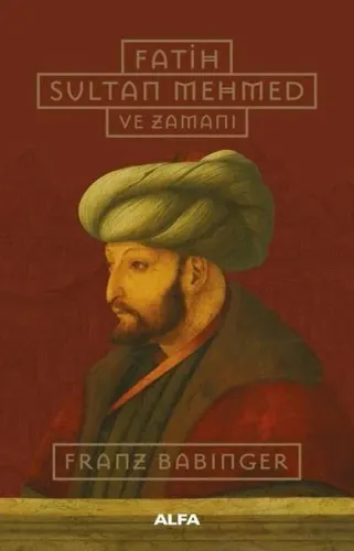 Fatih Sultan Mehmed ve Zamanı | benlikitap.com