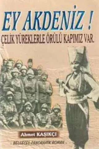 Ey Akdeniz Çelik Yüreklerle Örülü Kapımız Var.