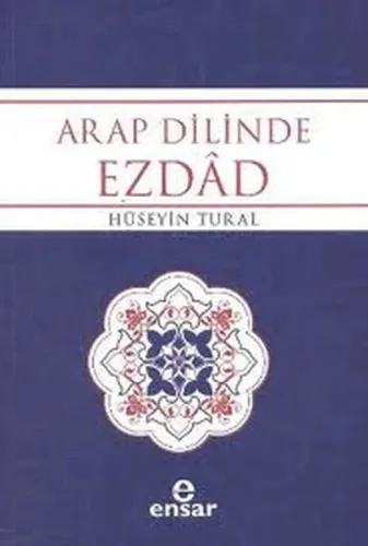 Arap Dilinde Ezdad; Zıt Anlamlı Kelimeler Sözlüğü