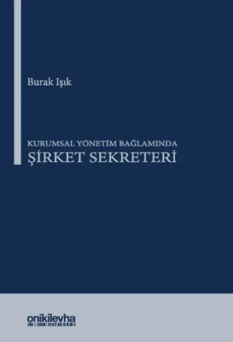 Kurumsal Yönetim Bağlamında Şirket Sekreteri Burak Işık