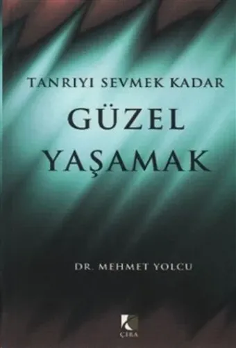 TANRIYI SEVMEK KADAR GÜZEL YAŞAMAK