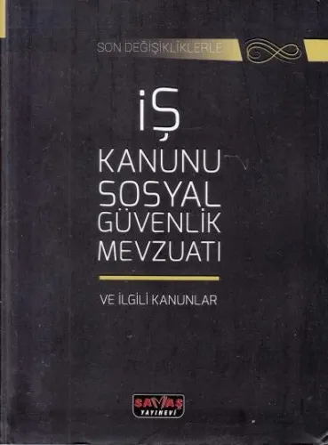 İş Kanunu Sosyal Güvenlik Mevzuatı ve İlgili Kanunlar