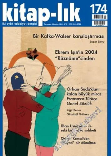 Kitap-lık: İki Aylık Edebiyat Dergisi - Dosya: Kafka - Walser Karşılaştırması - Sayı: 174      Temmuz, Ağustos