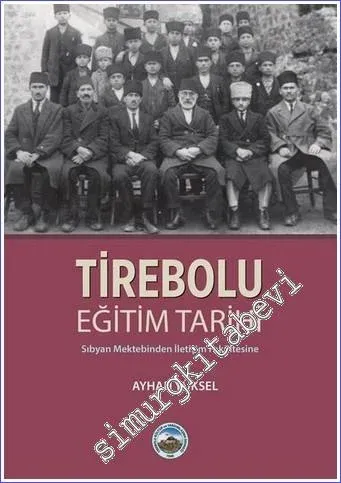 Tirebolu Eğitim Tarihi - Sıbyan Mektebinden İletişim Fakültesine- -         2022