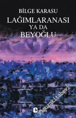 Lağımlaranası ya da Beyoğlu -         2023