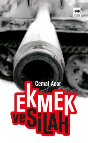 Ötüken Kitap | Ekmek ve Silah Cemal Acar