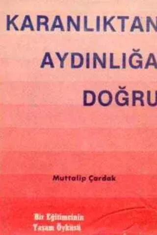 Karanlıktan Aydınlığa Doğru