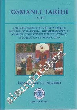 Osmanlı Tarihi Cilt 1: Anadolu Selçukluları ve Anadolu Beylikleri Hakkında Bir Mukaddime ile Osmanlı Devleti'nin Kuruluşundan İstanbul'un Fethine Kadar -         2023