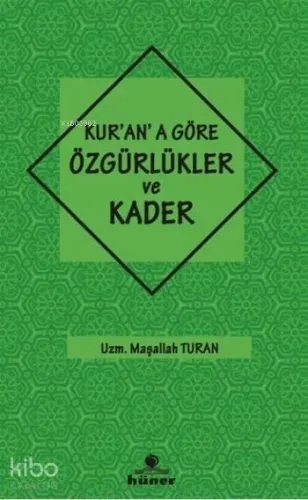 Kur'an'a Göre Özgürlükler ve Kader