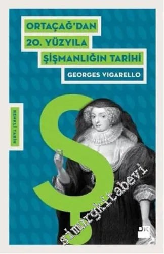 Ortaçağ'dan 20. Yüzyıla Şişmanlığın Tarihi
