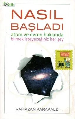 Nasıl Başladı - Atom ve Evren Hakkında Bilmek İsteyeceğiniz Her Şey