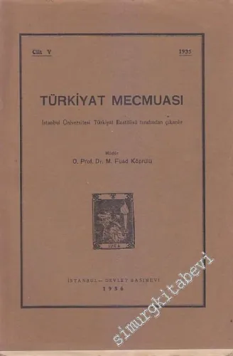 Türkiyat Mecmuası - Cilt: 5       1936